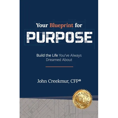 Your Blueprint for Purpose: Build the Life You've Always Dreamed About - Paperback