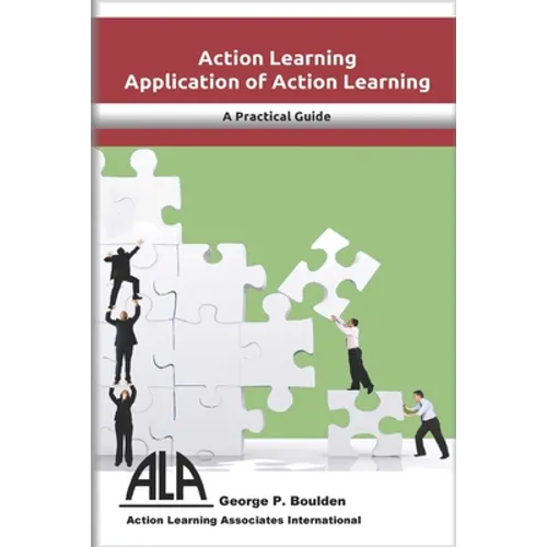 Applications of Action Learning: Managing Change through Action Reflection Learning, Empowering yourself to succeed - Paperback