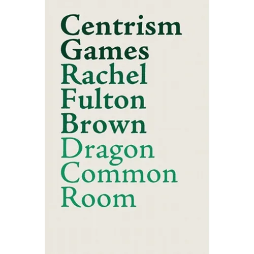 Centrism Games: A Modern Dunciad - Paperback
