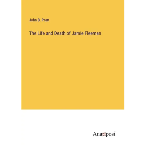 The Life and Death of Jamie Fleeman - Paperback