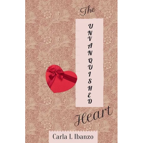 The Unvanquished Heart - Paperback