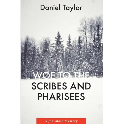 Woe to the Scribes and Pharisees: A Jon Mote Mystery - Paperback