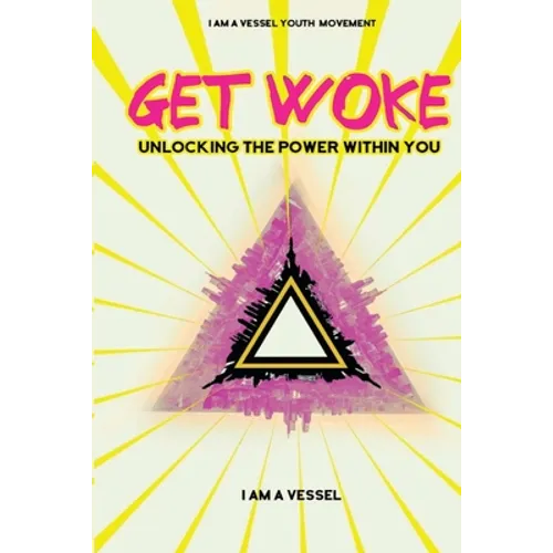 Get Woke: Unlocking the Power Within You - Paperback