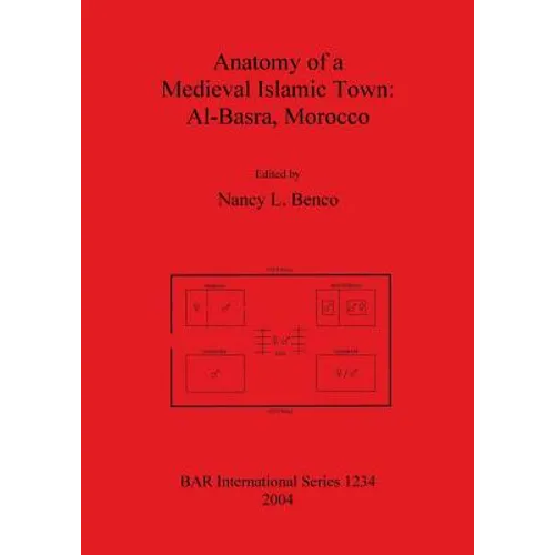 Anatomy of a Medieval Islamic Town: Al-Basra, Morocco - Paperback