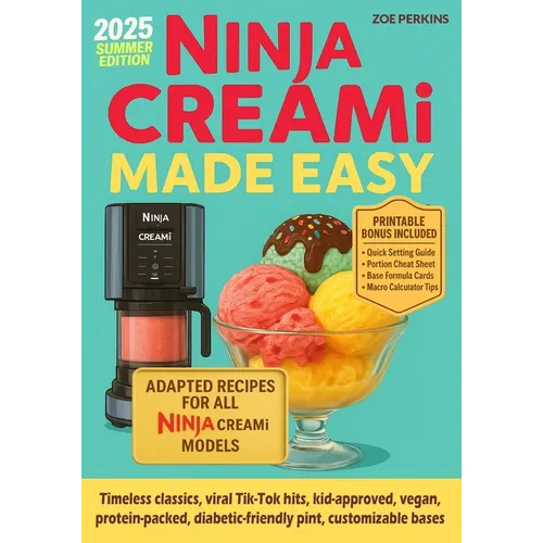Ninja Creami Made Easy: Foolproof Recipes from Newbie to Pro - Paperback