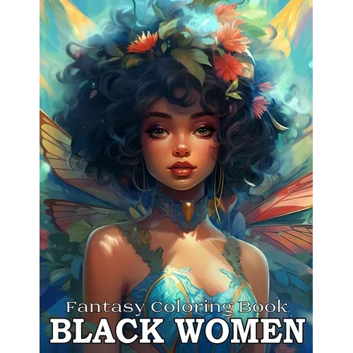 Fantasy Coloring Book For Black Women: Adult Coloring Books Grayscale Portraits Black Women - Paperback