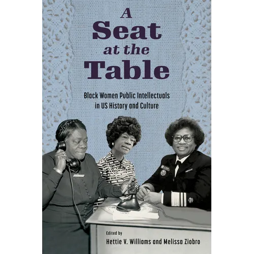 Seat at the Table: Black Women Public Intellectuals in Us History and Culture - Paperback