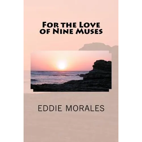 For the Love of Nine Muses - Paperback