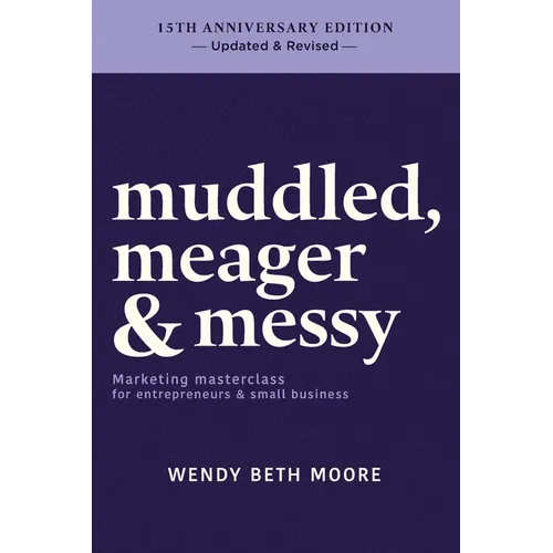 muddled, meager & messy: Marketing masterclass for entrepreneurs & small business - Paperback