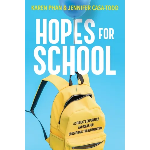 Hopes for School: A Student's Experience and Ideas for Educational Transformation - Paperback