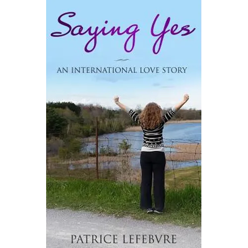 Saying Yes: An International Love Story - Paperback