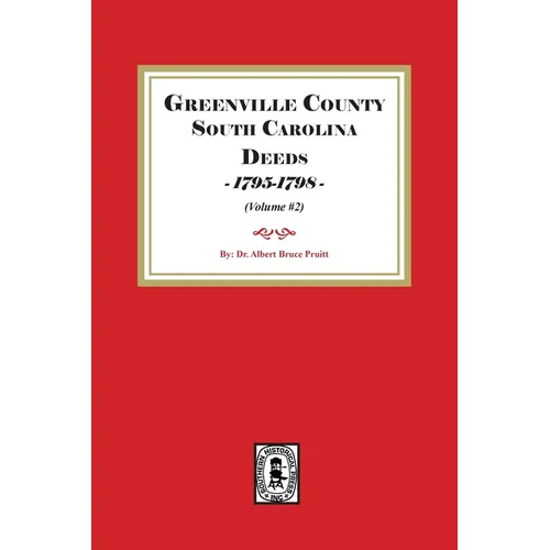Greenville County South Carolina Deeds, 1795-1798. (Volume #2) - Paperback