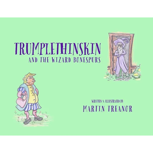 Trumplethinskin and the Wizard Bonespurs - Paperback