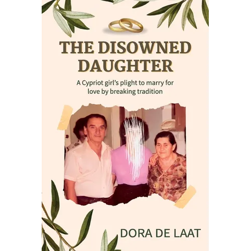 The Disowned Daughter: A Cypriot girl's plight to marry for love by breaking tradition - Paperback