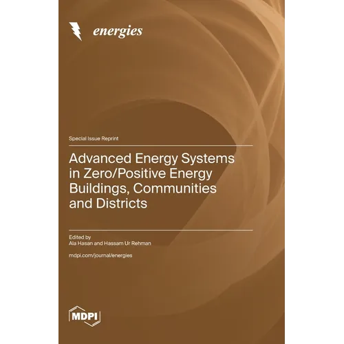 Advanced Energy Systems in Zero/Positive Energy Buildings, Communities and Districts - Hardcover