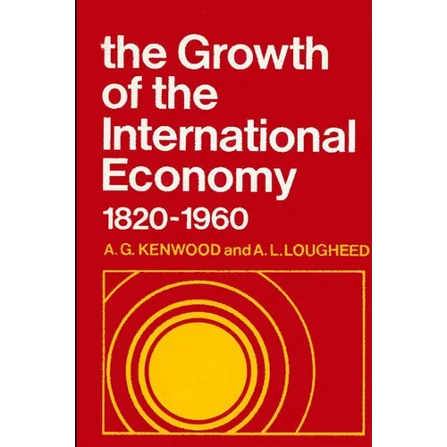 The Growth of the International Economy, 1820-1960: An Introductory Text - Paperback