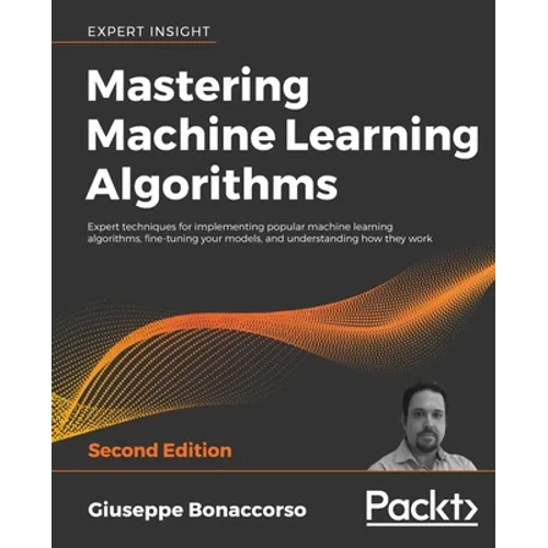 Mastering Machine Learning Algorithms - Second Edition - Paperback