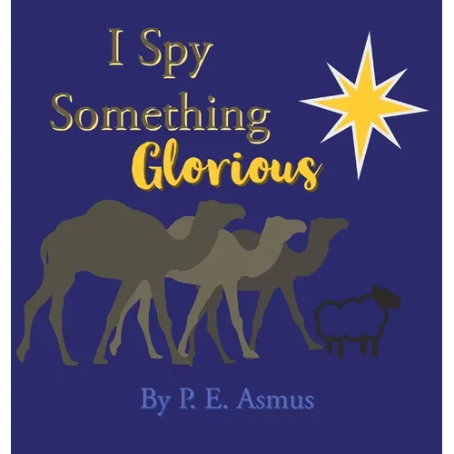 I Spy Something Glorious! - Hardcover