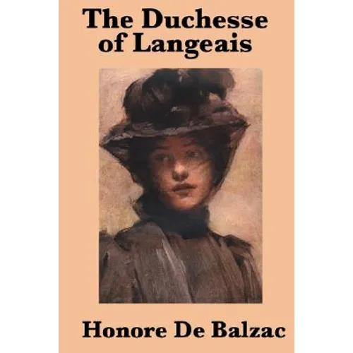 The Duchesse of Langeais: A Novel of Passion, Pride, and Society in Restoration France - Paperback