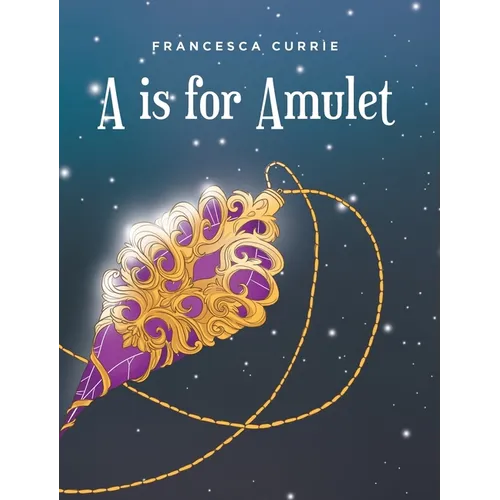 A is for Amulet - Hardcover