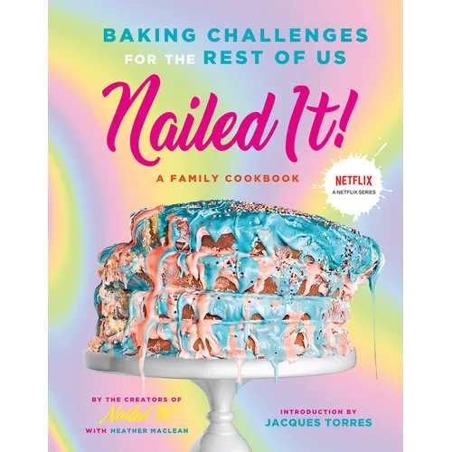 Nailed It!: Baking Challenges for the Rest of Us - Hardcover