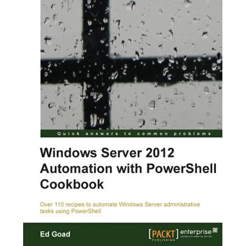 Windows Server 2012 Automation with Powershell Cookbook - Paperback