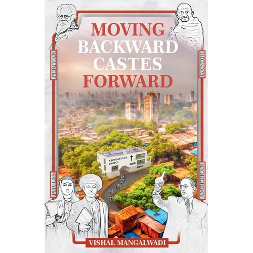 Moving Backward Castes Forward - Paperback