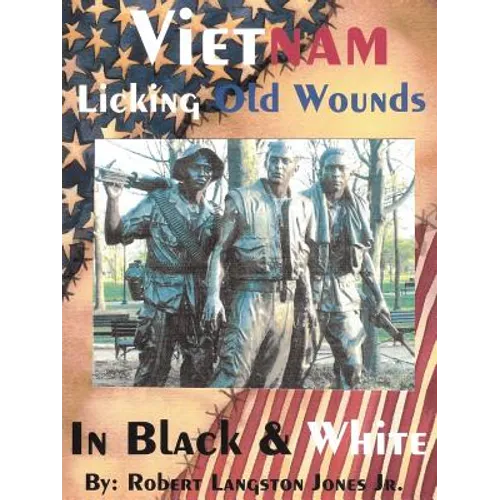 Vietnam, In Black & White: Licking Old Wounds - Paperback