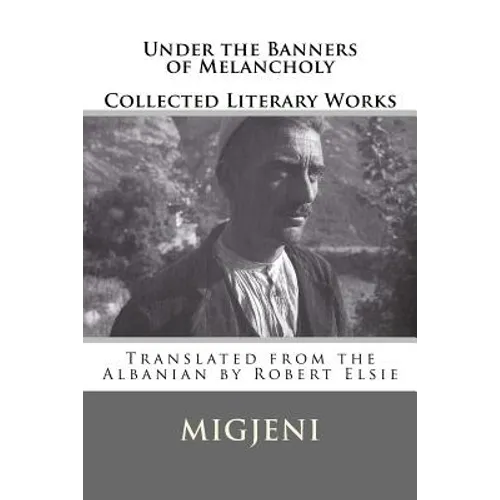 Under the Banners of Melancholy: Collected Literary Works - Paperback