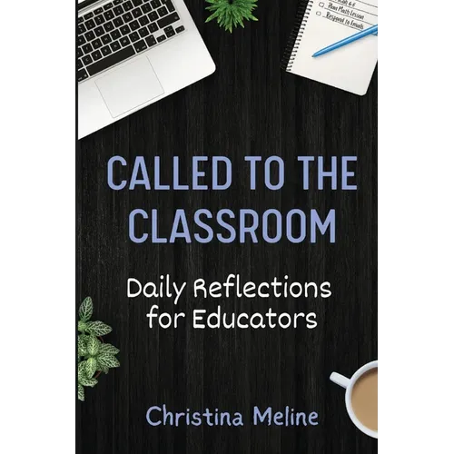 Called to the Classroom: Daily Reflections for Educators
