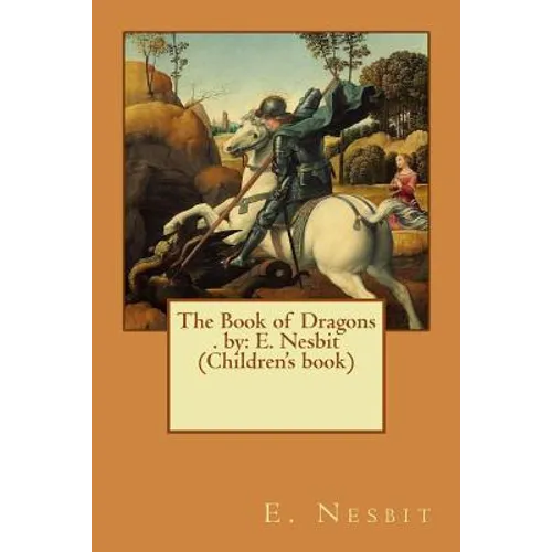 The Book of Dragons . by: E. Nesbit (Children's book) - Paperback