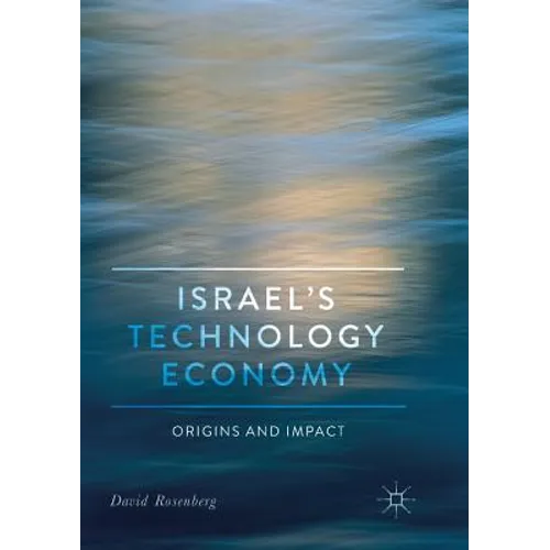 Israel's Technology Economy: Origins and Impact - Paperback