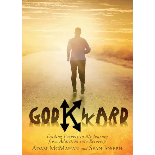 Godkward: Finding Purpose in My Journey from Addiction into Recovery - Paperback