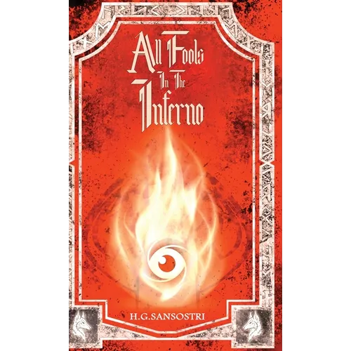 All Fools in the Inferno - Hardcover