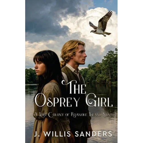 The Osprey Girl: A Lost Colony of Roanoke Island Novel - Paperback