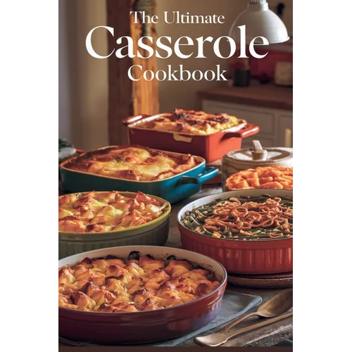 The Ultimate Casserole Cookbook - Paperback