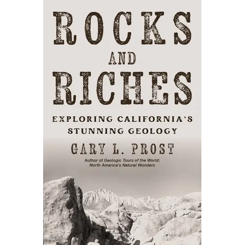 Rocks and Riches: Exploring California's Stunning Geology