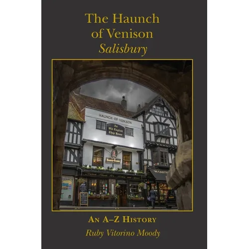The Haunch of Venison, Salisbury: an A-Z history - Paperback