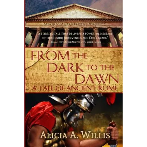 From the Dark to the Dawn: A Tale of Ancient Rome - Paperback