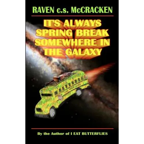 It's Always Spring Break Somewhere In The Galaxy - Paperback