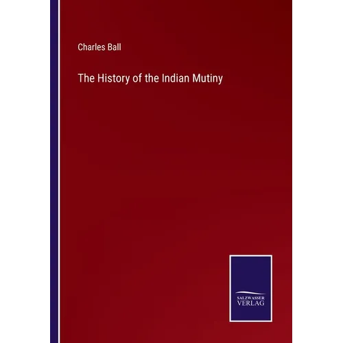 The History of the Indian Mutiny - Paperback