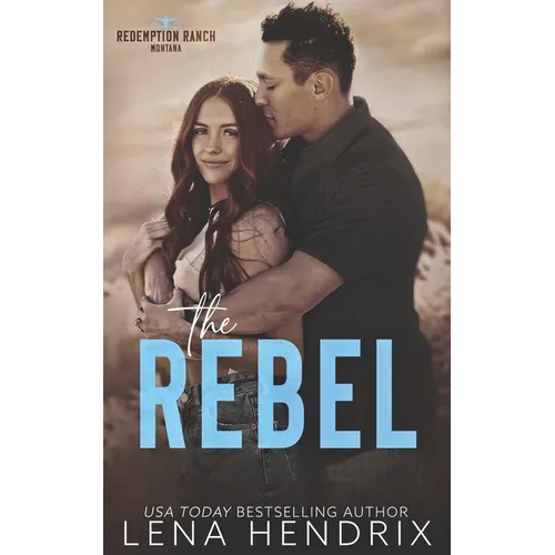 The Rebel: An opposites attract, steamy small town romance - Paperback