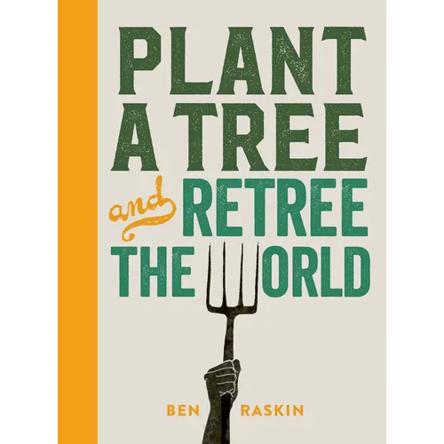 Plant a Tree and Retree the World: Retree the World - Hardcover