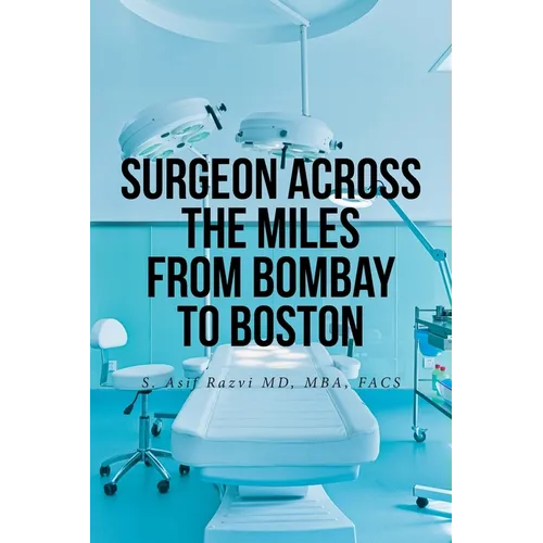 Surgeon Across the Miles from Bombay to Boston