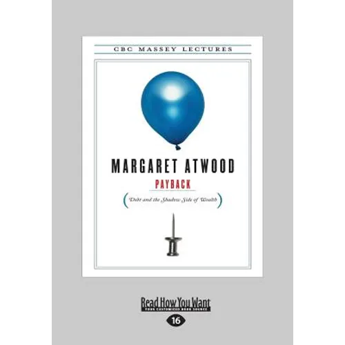 Payback: Debt and the Shadow Side of Wealth (Large Print 16pt) - Paperback