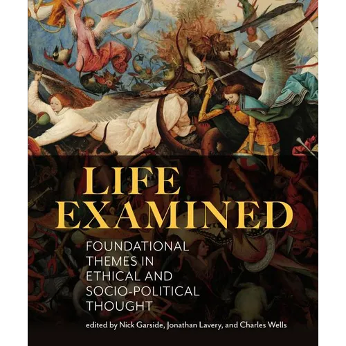 Life Examined: Foundational Themes in Ethical and Socio-Political Thought - Paperback