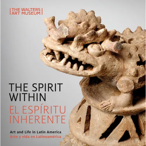 The Spirit Within / El Espíritu Inherente: Art and Life in Latin America / Arte Y Vida En Latinoamérica - Paperback