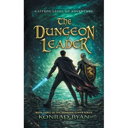The Dungeon Leader: A LitRPG Level-Up Adventure - Paperback