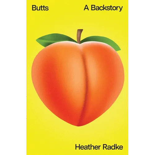 Butts: A Backstory - Hardcover