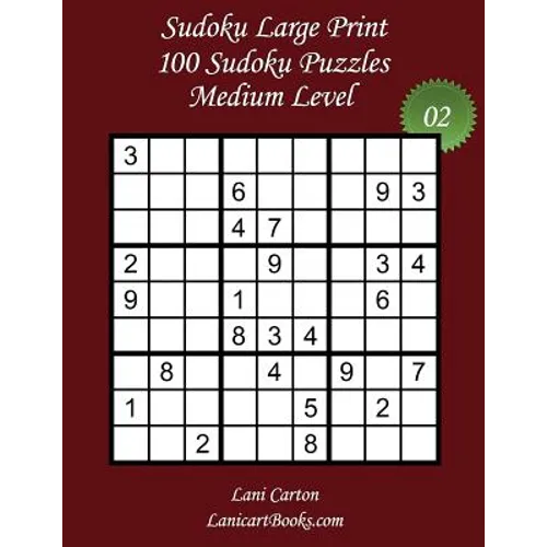Sudoku Large Print - Medium Level - N°2: 100 Medium Sudoku Puzzles - Puzzle Big Size (8.3